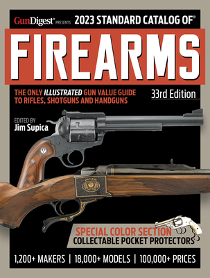 Image of 2023 Standard Catalog of Firearms 33rd Edition: The Illustrated Collector's Price and Reference Guide