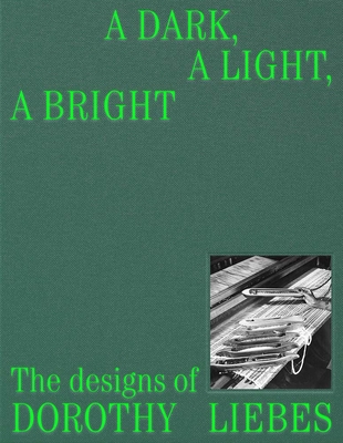 Image of A Dark a Light a Bright: The Designs of Dorothy Liebes