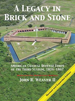 Image of A Legacy in Brick and Stone: American Coast Defense Forts of the Third System 1816-1867