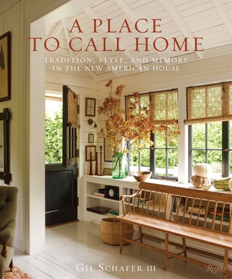 Image of A Place to Call Home: Tradition Style and Memory in the New American House