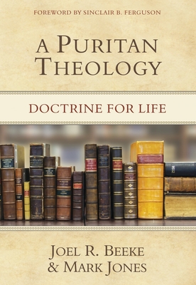 Image of A Puritan Theology: Doctrine for Life