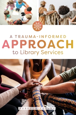 Image of A Trauma-Informed Approach to Library Services