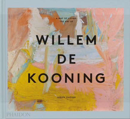 Image of A Way of Living: The Art of Willem de Kooning