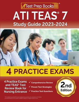 Image of ATI TEAS 7 Study Guide 2023-2024: 4 Practice Exams and TEAS Test Review Book for Nursing Entrance [2nd Edition]