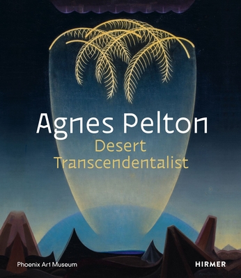 Image of Agnes Pelton: Desert Transcendentalist