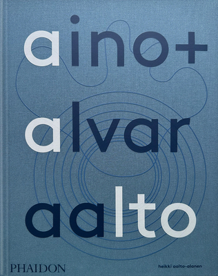 Image of Aino + Alvar Aalto: A Life Together