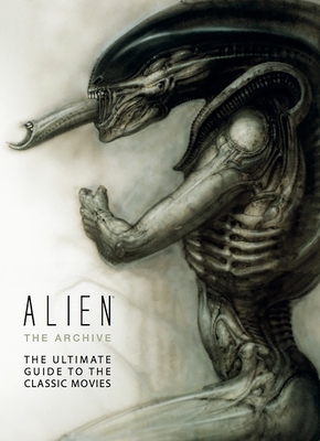 Image of Alien: The Archive-The Ultimate Guide to the Classic Movies