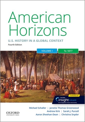 Image of American Horizons: Us History in a Global Context Volume One: To 1877