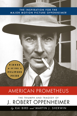 Image of American Prometheus: The Triumph and Tragedy of J Robert Oppenheimer