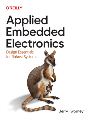 Image of Applied Embedded Electronics: Design Essentials for Robust Systems