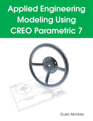 Image of Applied Engineering Modeling Using CREO Parametric 7