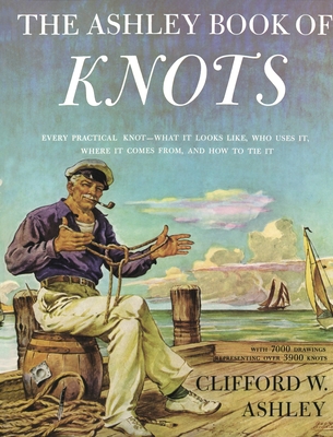 Image of Ashley Book of Knots: Every Practical Knot--What It Looks Like Who Uses It Where It Comes From and How to Tie It