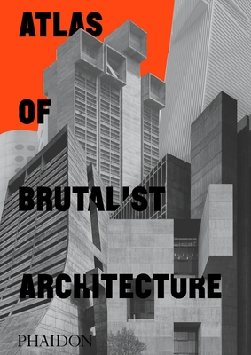 Image of Atlas of Brutalist Architecture: Classic Format