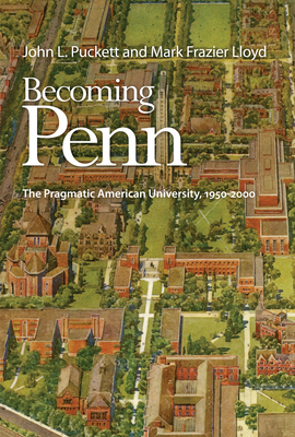 Image of Becoming Penn: The Pragmatic American University 195-2