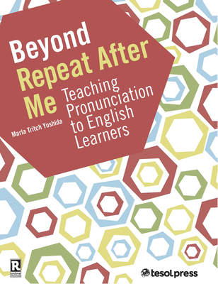 Image of Beyond Repeat After Me: Teaching Pronunciation to English Learners
