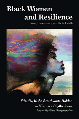 Image of Black Women and Resilience: Power Perseverance and Public Health