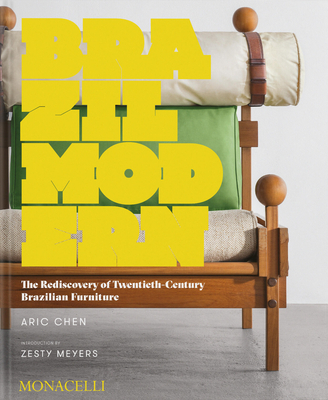 Image of Brazil Modern: The Rediscovery of Twentieth-Century Brazilian Furniture