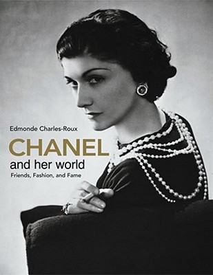 Image of Chanel and Her World: Friends Fashion and Fame