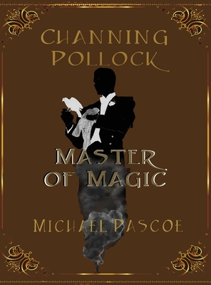 Image of Channing Pollock: Master of Magic