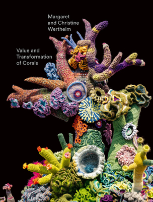 Image of Christine and Margaret Wertheim: Value and Transformation of Corals