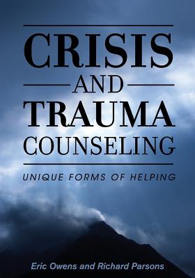 Image of Crisis and Trauma Counseling: Unique Forms of Helping