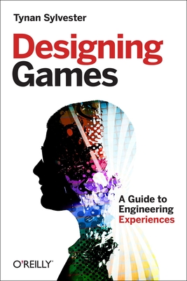 Image of Designing Games: A Guide to Engineering Experiences