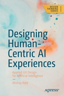Image of Designing Human-Centric AI Experiences: Applied UX Design for Artificial Intelligence