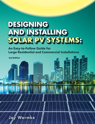 Image of Designing and Installing Solar PV Systems: Commercial and Large Residential Systems (2022)