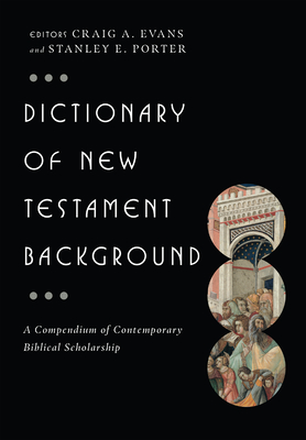Image of Dictionary of New Testament Background: A Compendium of Contemporary Biblical Scholarship