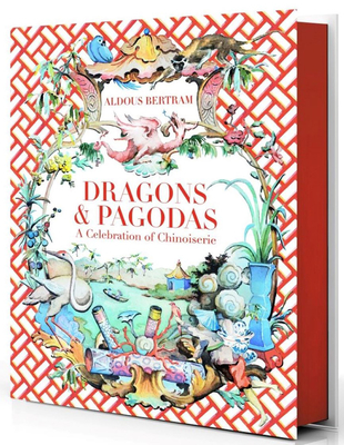 Image of Dragons & Pagodas: A Celebration of Chinoiserie