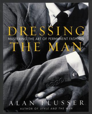 Image of Dressing the Man: Mastering the Art of Permanent Fashion