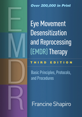 Image of Eye Movement Desensitization and Reprocessing (Emdr) Therapy: Basic Principles Protocols and Procedures