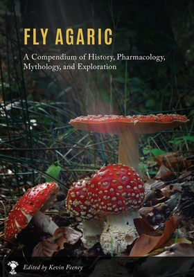 Image of Fly Agaric: A Compendium of History Pharmacology Mythology & Exploration