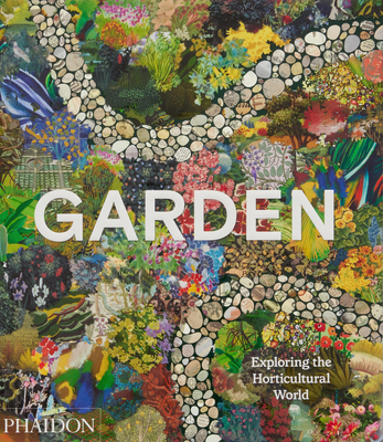 Image of Garden: Exploring the Horticultural World