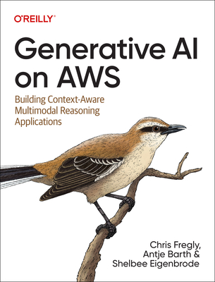 Image of Generative AI on Aws: Building Context-Aware Multimodal Reasoning Applications