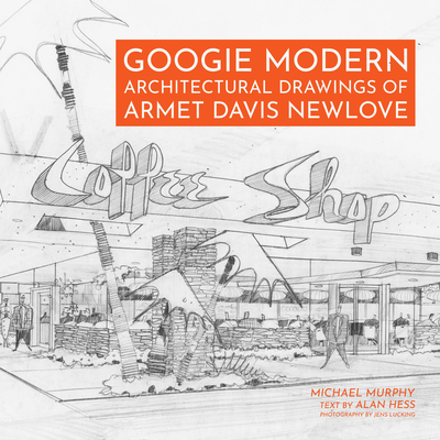 Image of Googie Modern: Architectural Drawings of Armet Davis Newlove