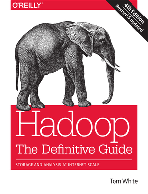 Image of Hadoop: The Definitive Guide: Storage and Analysis at Internet Scale