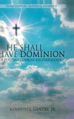 Image of He Shall Have Dominon: A Postmillennial Eschatology