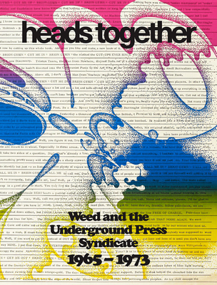 Image of Heads Together: Weed and the Underground Press Syndicate 1965-1973