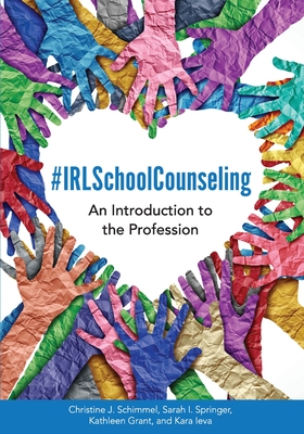 Image of #IRLSchoolCounseling: An Introduction to the Profession