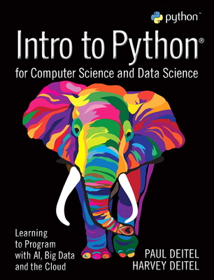 Image of Intro to Python for Computer Science and Data Science: Learning to Program with Ai Big Data and the Cloud