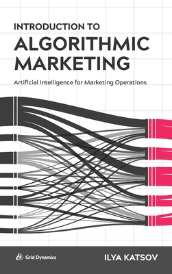 Image of Introduction to Algorithmic Marketing: Artificial Intelligence for Marketing Operations