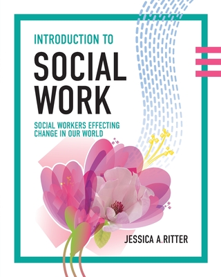 Image of Introduction to Social Work: Social Workers Effecting Change in Our World
