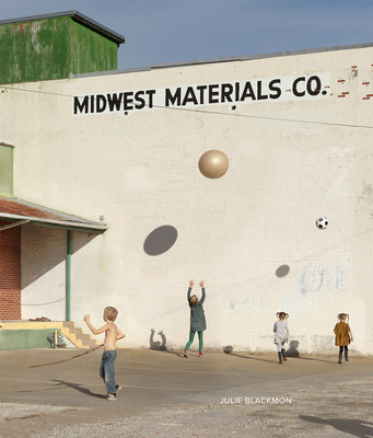 Image of Julie Blackmon: Midwest Materials