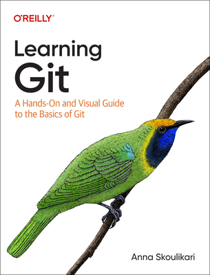 Image of Learning Git: A Hands-On and Visual Guide to the Basics of Git