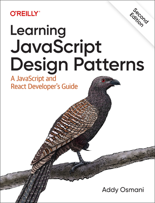 Image of Learning JavaScript Design Patterns: A JavaScript and React Developer's Guide