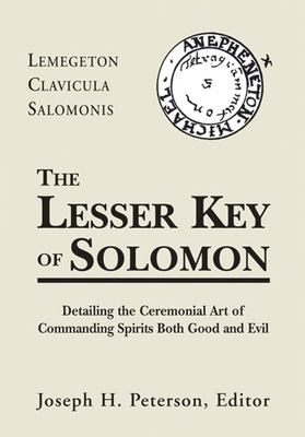 Image of Lesser Key of Solomon: Detailing the Ceremonial Art of Commanding Spirits Booth Good and Evil