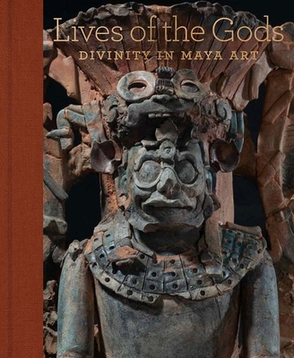 Image of Lives of the Gods: Divinity in Maya Art