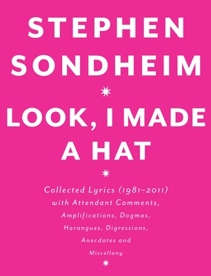 Image of Look I Made a Hat: Collected Lyrics (1981-2011) with Attendant Comments Amplifications Dogmas Harangues Digressions Anecdotes and Mi