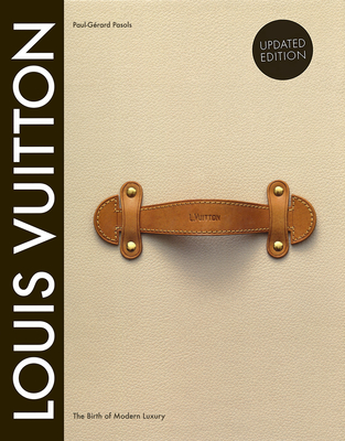 Image of Louis Vuitton: The Birth of Modern Luxury Updated Edition: The Birth of Modern Luxury Updated Edition
